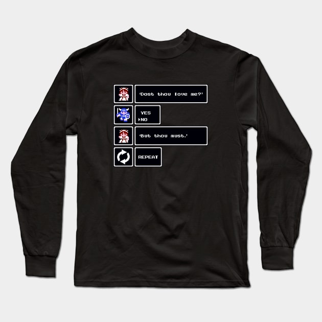 Dost Thou Love Me? No. But Thou Must. REPEAT Long Sleeve T-Shirt by CCDesign